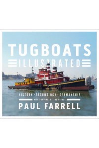 Tugboats Illustrated History, Technology, Seamanship