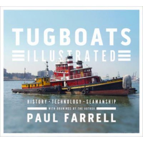 Tugboats Illustrated History, Technology, Seamanship