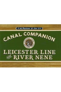 Pearson's Canal Companion. Leicester Line & River Nene