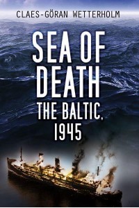 Sea of Death The Baltic, 1945