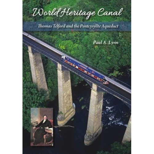 World Heritage Canal Thomas Telford and the Pontcysyllte Aqueduct