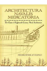 Architectura Navalis Mercatoria The Classic of Eighteenth-Century Naval Architecture - Dover Maritime