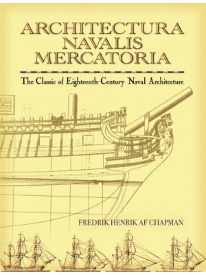 Architectura Navalis Mercatoria The Classic of Eighteenth-Century Naval Architecture - Dover Maritime