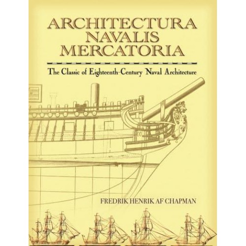 Architectura Navalis Mercatoria The Classic of Eighteenth-Century Naval Architecture - Dover Maritime
