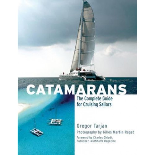 Catamarans The Complete Guide for Cruising Sailors