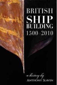 British Shipbuilding, 1500-2010 A History