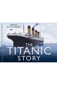 The Titanic Story - Story Of
