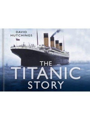 The Titanic Story - Story Of