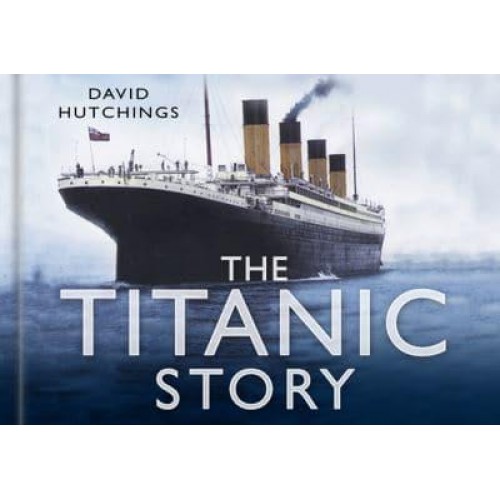 The Titanic Story - Story Of