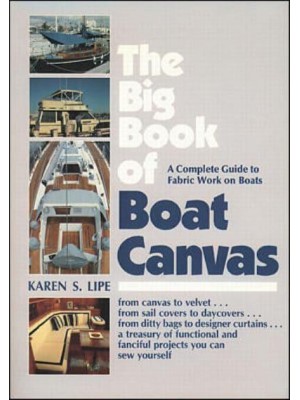 The Big Book of Boat Canvas: A Complete Guide to Fabric Work on Boats