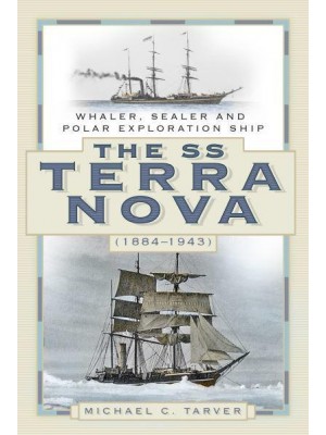 The SS Terra Nova (1884-1943) Whaler, Sealer and Polar Exploration Ship
