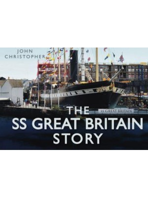 The SS Great Britain Story - Story Of