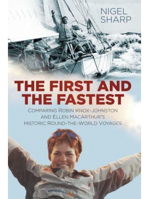 The First and the Fastest Comparing Robin Knox-Johnston and Ellen Macarthur's Round-the-World Voyages