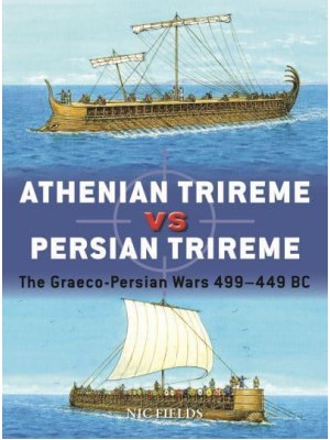 Athenian Trireme Vs Persian Trireme The Graeco-Persian Wars 499-449 BC - Duel