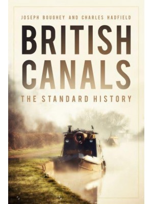 British Canals The Standard History