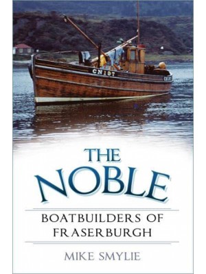 The Noble Boatbuilders of Fraserburgh