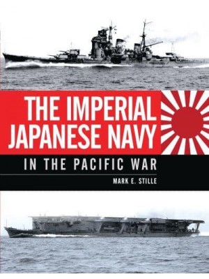 The Imperial Japanese Navy in the Pacific War