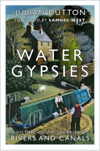 Water Gypsies A History of Life on Britain's Rivers and Canals