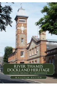 River Thames Dockland Heritage London Bridge to Greenwich