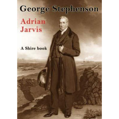 George Stephenson An Illustrated Life of George Stephenson, 1781-1848 - Lifelines