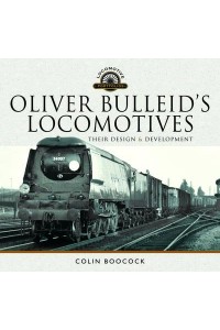 Oliver Bulleid's Locomotives