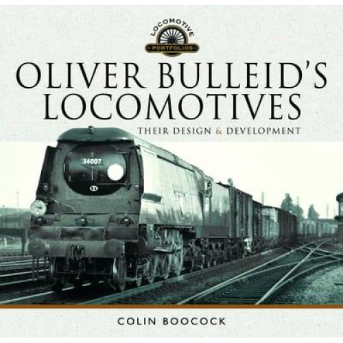 Oliver Bulleid's Locomotives