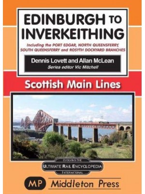 Edinburgh To Inverkeithing. Including The Port Edgar, North Queensferry And Rosyth Dockyard Branches. - Scottish Main Lines.