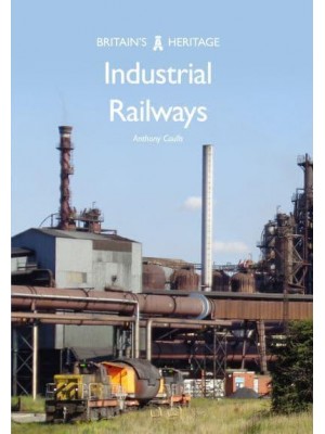 Industrial Railways - Britain's Heritage