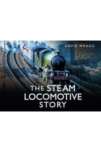 The Steam Locomotive Story - Story Of