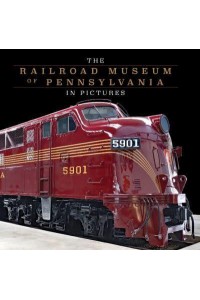 The Railroad Museum of Pennsylvania in Pictures