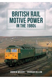British Rail Motive Power in the 1980S