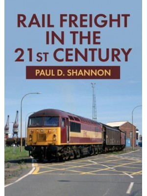Rail Freight in the 21st Century