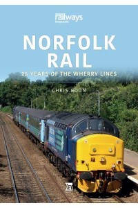 Norfolk Rail 25 Years of the Wherry Lines