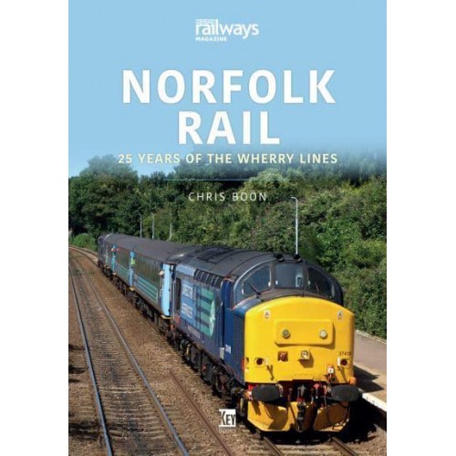 Norfolk Rail 25 Years of the Wherry Lines