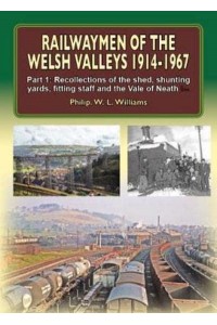 Railwaymen of the Welsh Valleys 1914-67