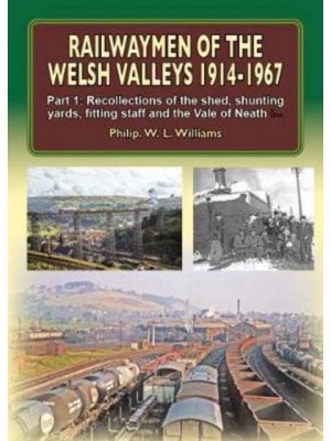 Railwaymen of the Welsh Valleys 1914-67