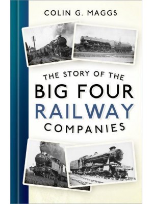 The Story of the Big Four Railway Companies