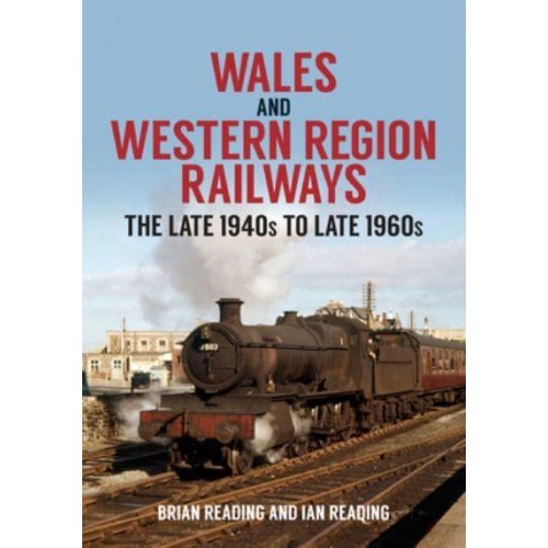 Wales and Western Region Railways The Late 1940S to Late 1960S