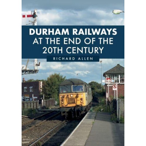 Durham Railways Around the End of the 20th Century