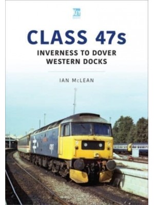 Class 47S Inverness to Dover Western Docks, 1985-86