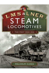 LMS & LNER Steam Locomotives The Post War Era