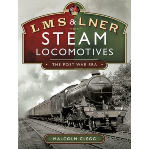 LMS & LNER Steam Locomotives The Post War Era