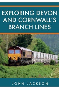 Exploring Devon and Cornwall's Branch Lines