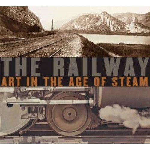 The Railway Art in the Age of Steam