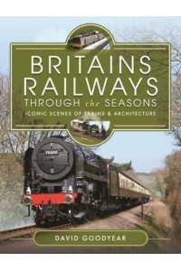 Britains Railways Through the Seasons