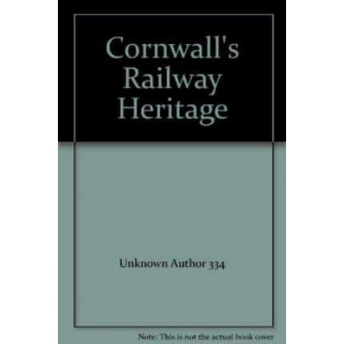 Cornwall's Railway Heritage With Special Places to Visit - Twelveheads Heritage