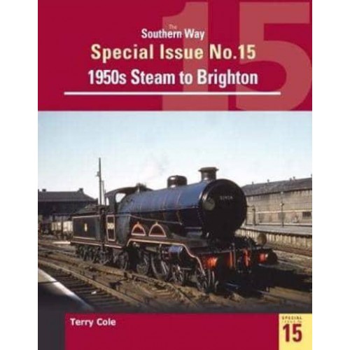 1950S Steam to Brighton - The Southern Way Special Issue