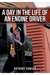 A Day in the Life of an Engine Driver