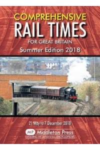 Comprehensive Rail Times For Great Britain Summer Edition 2018