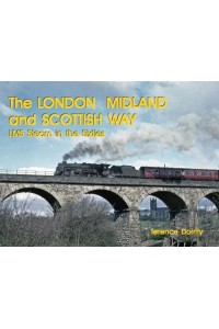 THE LONDON MIDLAND AND SCOTTISH WAY LMS STEAM IN THE SIXTIES